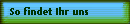 So findet Ihr uns